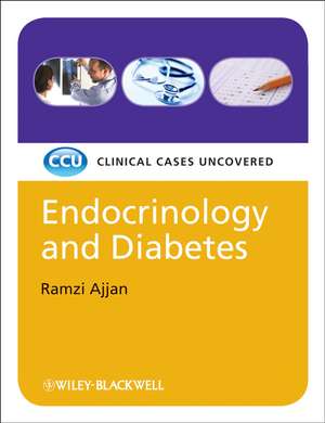 Endocrinology and Diabetes – Clinical Cases Uncovered de R Ajjan