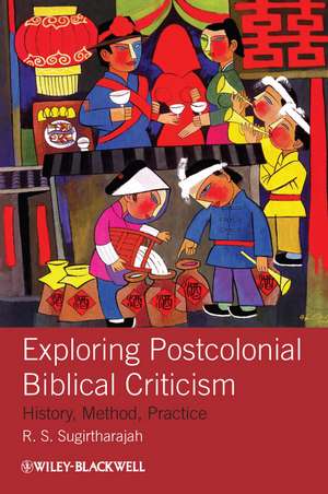 Exploring Postcolonial Biblical Criticism de R S Sugirtharajah