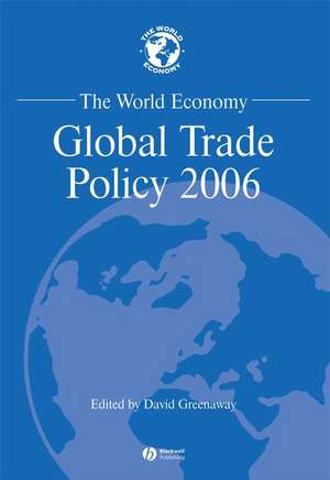 The World Economy – Global Trade Policy 2006 de D Greenaway