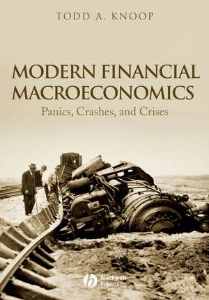 Modern Financial Macroeconomics – Panics, Crashes, and Crises de T Knoop