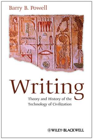 Writing – Theory and History of the Technology of Civilization de B Powell