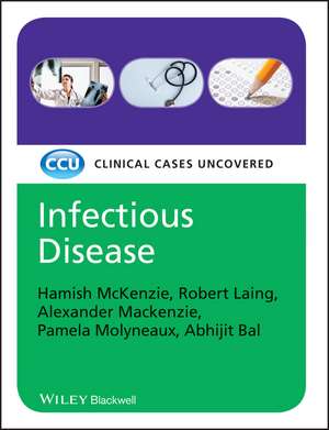 Infectious Disease – Clinical Cases Uncovered de H McKenzie