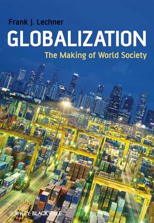 Globalization – The Making of World Society de F Lechner