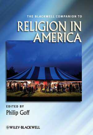 The Blackwell Companion to Religion in America de P Goff