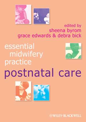 Essential Midwifery Practice – Postnatal Care de S Byrom