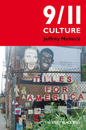 9/11 Culture – America Under Construction de J. Melnick