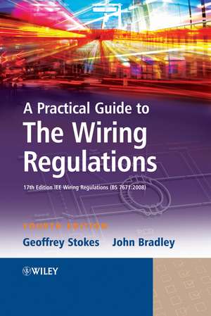 A Practical Guide to The Wiring Regulations – 17th Edition IEE Wiring Regulations (BS 7671:2008) 4e de G Stokes