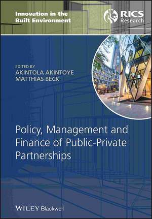 Policy, Management and Finance of Public–Private Partnerships de A Akintoye