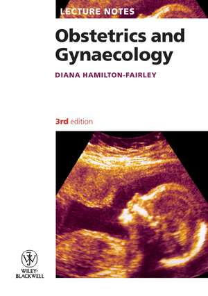 Lecture Notes – Obstetric and Gynaecology 3e de D Hamilton–Fairle