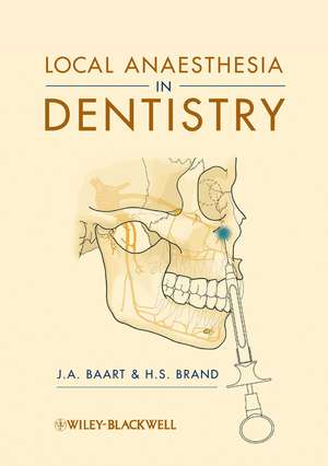 Local Anaesthesia in Dentistry de JA Baart