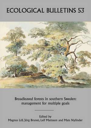 Broadleaved Forests in Southern Sweden – Management for Multiple Goals – Ecological Bulletin no 53 de M Lof