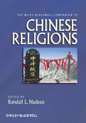 The Wiley–Blackwell Companion to Chinese Religions de RL Nadeau