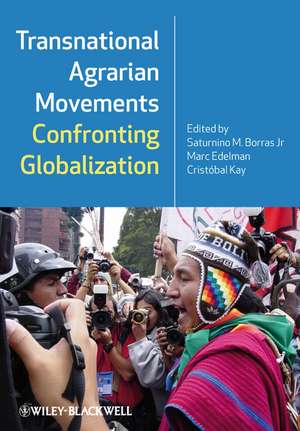 Transnational Agrarian Movements Confronting Globalization de SM Borras Jr