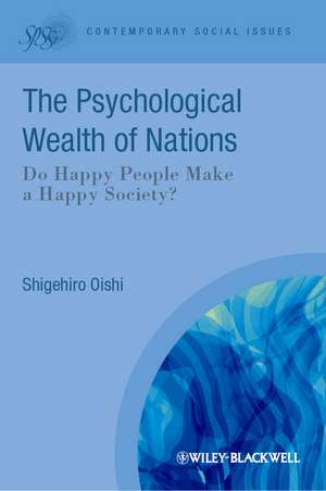 The Psychological Wealth of Nations – Do Happy People Make a Happy Society? de S Oishi