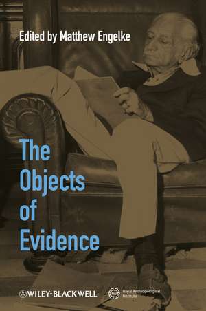 The Objects of Evidence – Anthropological Approaches to the Production of Knowledge de M Engelke