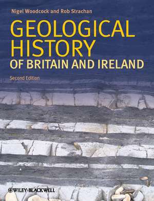 Geological History of the Britain and Ireland 2e de NH Woodcock