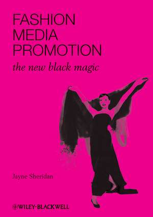 Fashion, Media, Promotion – The New Black Magic de J Sheridan