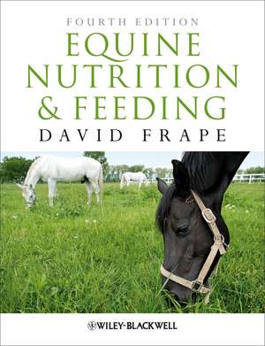 Equine Nutrition and Feeding 4e de D Frape