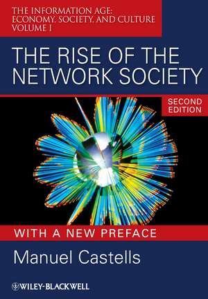 The Rise of the Network Society 2e – with a new Preface de M Castells