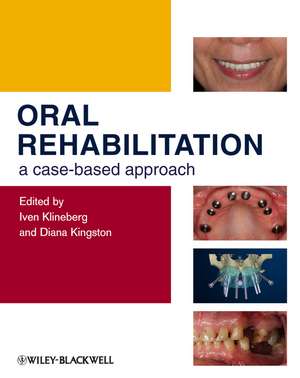 Oral Rehabilitation – A Case–Based Approach de I Klineberg