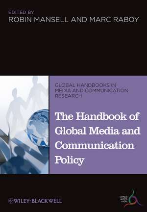 The Handbook of Global Media and Communication Policy de R Mansell