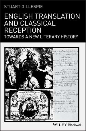 English Translation and Classical Reception – Towards a New Literary History de S Gillespie