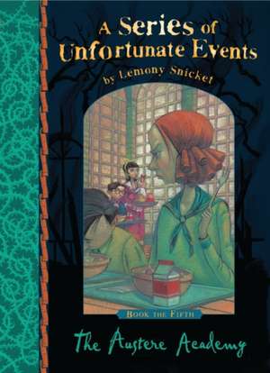 A Series of Unfortunate Events 05. The Austere Academy de Lemony Snicket