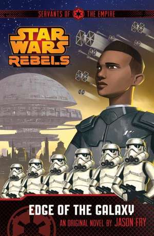 Star Wars Rebels: Servants of the Empire: Edge of the Galaxy