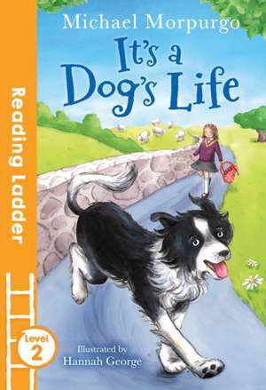 It's a Dog's Life de Michael Morpurgo