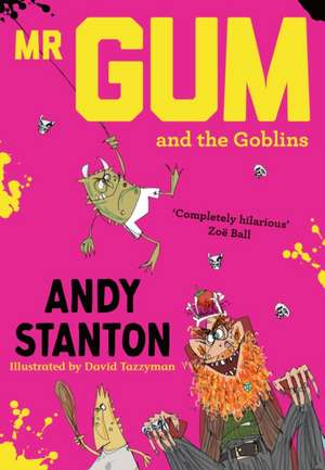 Mr Gum and the Goblins de Andy Stanton