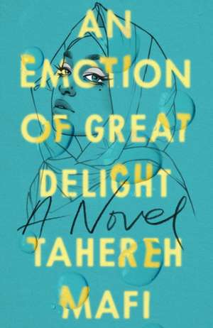 An Emotion of Great Delight de Tahereh Mafi