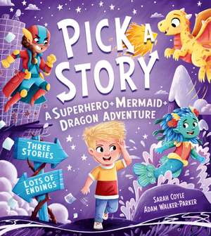 Pick a Story: A Superhero Mermaid Dragon Adventure de Sarah Coyle