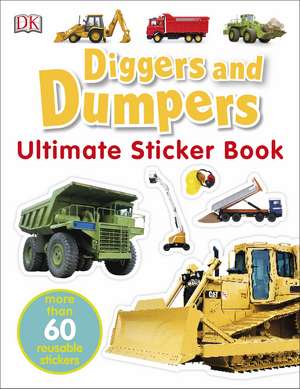 Diggers & Dumpers Ultimate Sticker Book de DK