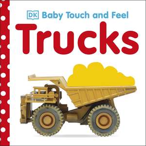 Baby Touch and Feel Trucks de DK