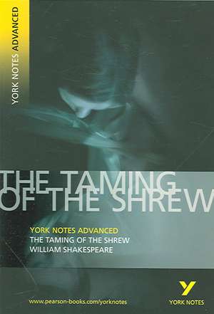 Taming of the Shrew: York Notes Advanced - everything you need to study and prepare for the 2025 and 2026 exams de William Shakespeare