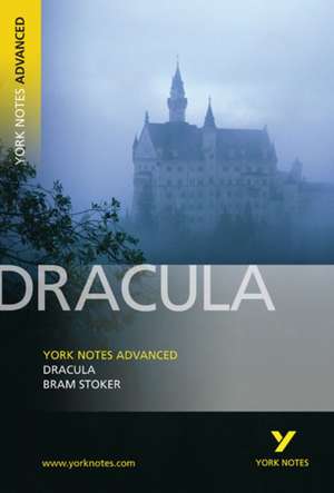 Dracula: York Notes Advanced: everything you need to catch up, study and prepare for 2025 assessments and 2026 exams de Bram Stoker