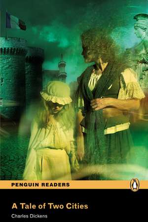 Tale of Two Cities, A, Level 5, Penguin Readers: Achieving the Minimum Core de Charles Dickens