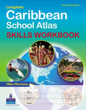 Caribbean School Atlas Skills Workbook: Fourth Edition de Mike Morrissey