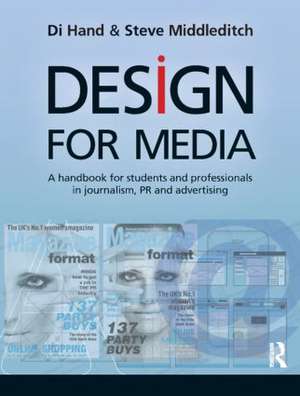 Design for Media: A Handbook for Students and Professionals in Journalism, PR, and Advertising de Di Hand