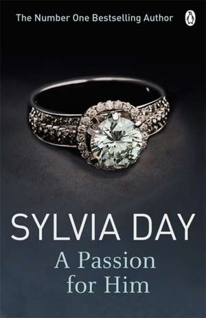 A Passion for Him de Sylvia Day