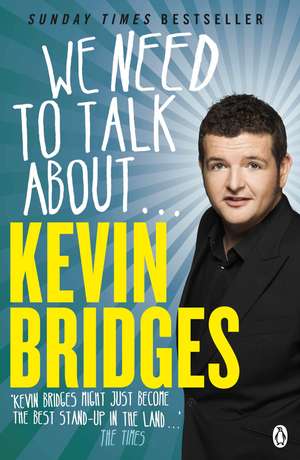 We Need to Talk About . . . Kevin Bridges de Kevin Bridges