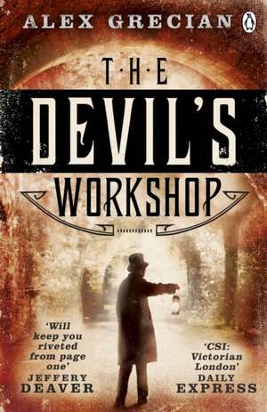 The Devil's Workshop: Scotland Yard Murder Squad Book 3 de Alex Grecian