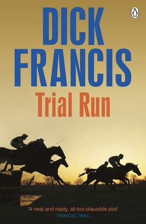 Trial Run de Dick Francis