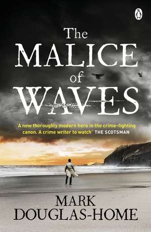 The Malice of Waves de Mark Douglas-Home