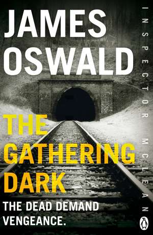 The Gathering Dark: New in the series, Inspector McLean 8 de James Oswald