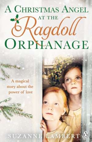 A Christmas Angel at the Ragdoll Orphanage de Suzanne Lambert