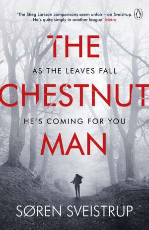 The Chestnut Man: The chilling and suspenseful thriller soon to be a major Netflix series de Søren Sveistrup