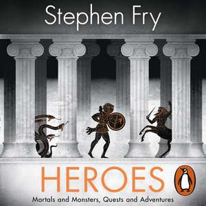 Heroes: The myths of the Ancient Greek heroes retold de Stephen Fry