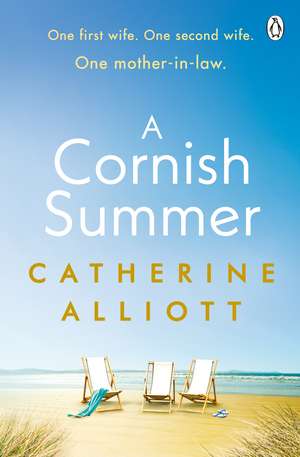 A Cornish Summer: The perfect feel-good summer read about family, love and secrets de Catherine Alliott