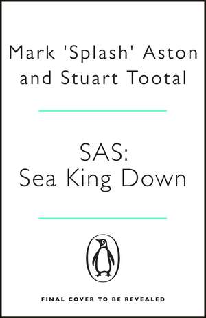 SAS: Sea King Down de Mark Aston